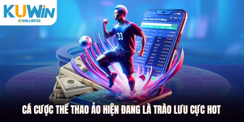 Cá cược thể thao ảo hiện đang là trào lưu cực hot 