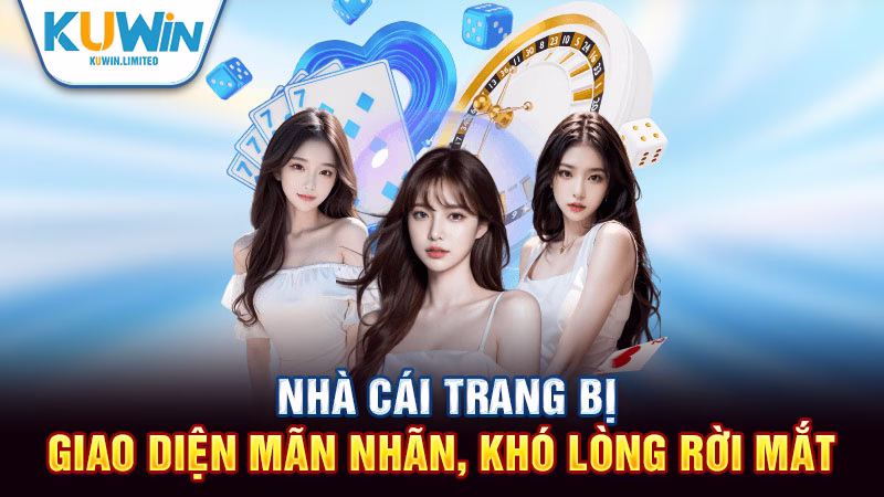 Nhà cái trang bị giao diện mãn nhãn, khó lòng rời mắt